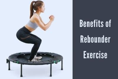 Benefits of rebounder exercise