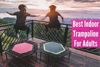 Best Indoor Trampoline For Adults