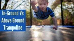 In-Ground vs Above Ground Trampoline: Sunken Trampoline Problems and Prospects!