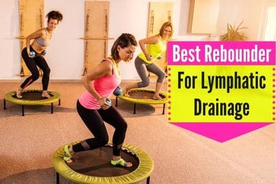 Best rebounder for lymph drainage hot sale