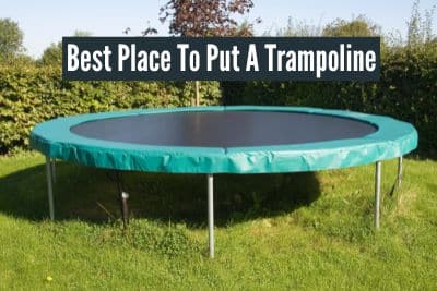 Where to place the trampoline in the garden