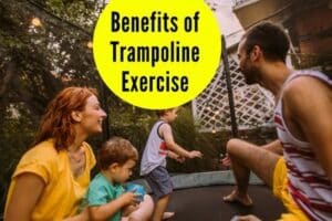 benefits of trampoline exercise