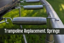 Need Trampoline Replacement Springs? Here are 5 Heavy-Duty and Bouncy Ones