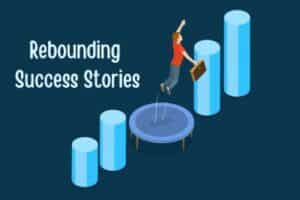 Rebounding Success Stories